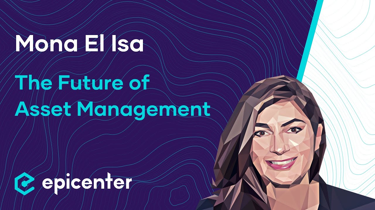 Mona El Isa on The Future of Asset Management