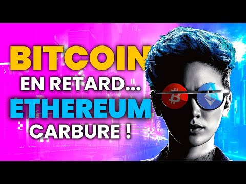 BITCOIN en RETARD ? ETHEREUM CARBURE ? ?