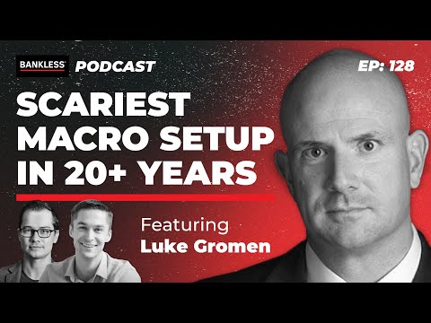 Luke Gromen: This Is The Scariest Macro Setup In 20+ Years