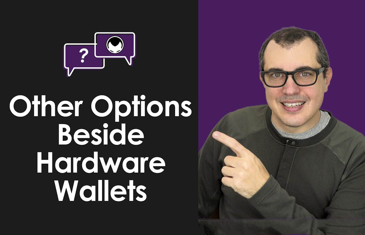 What Should You Use if a Hardware Wallet Isn’t an Option for You?