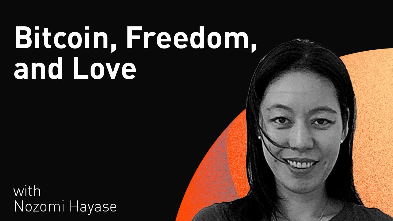 Bitcoin, Freedom, and Love with Nozomi Hayase