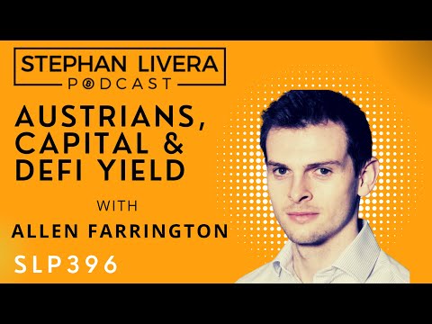 Allen Farrington on Austrian Economics, Capital & DeFi Yield