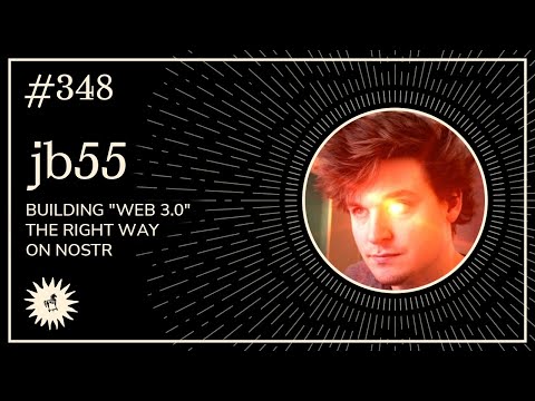 Building “Web 3.0” The Right Way on Nostr with jb55