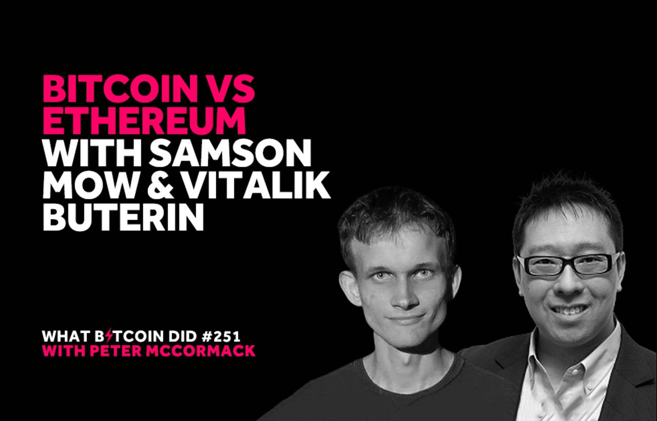 Bitcoin Vs Ethereum with Samson Mow & Vitalik Buterin