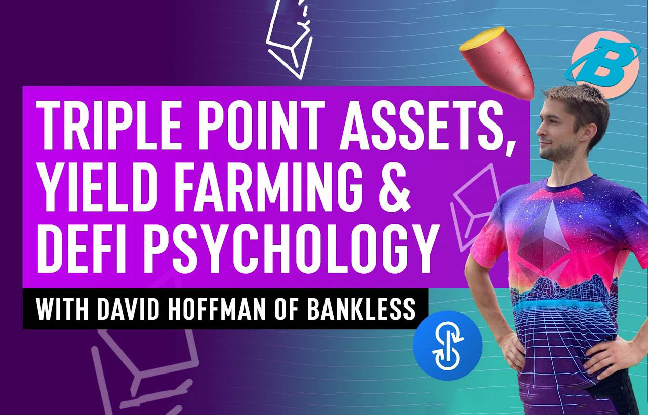 Triple Point Assets, Yield Farming & DeFi Psychology