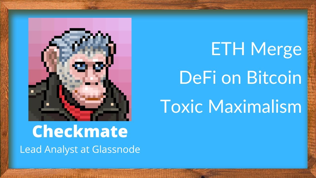 Bitcoin & Money, ETH Merge, and Bitcoin DeFi with Checkmate