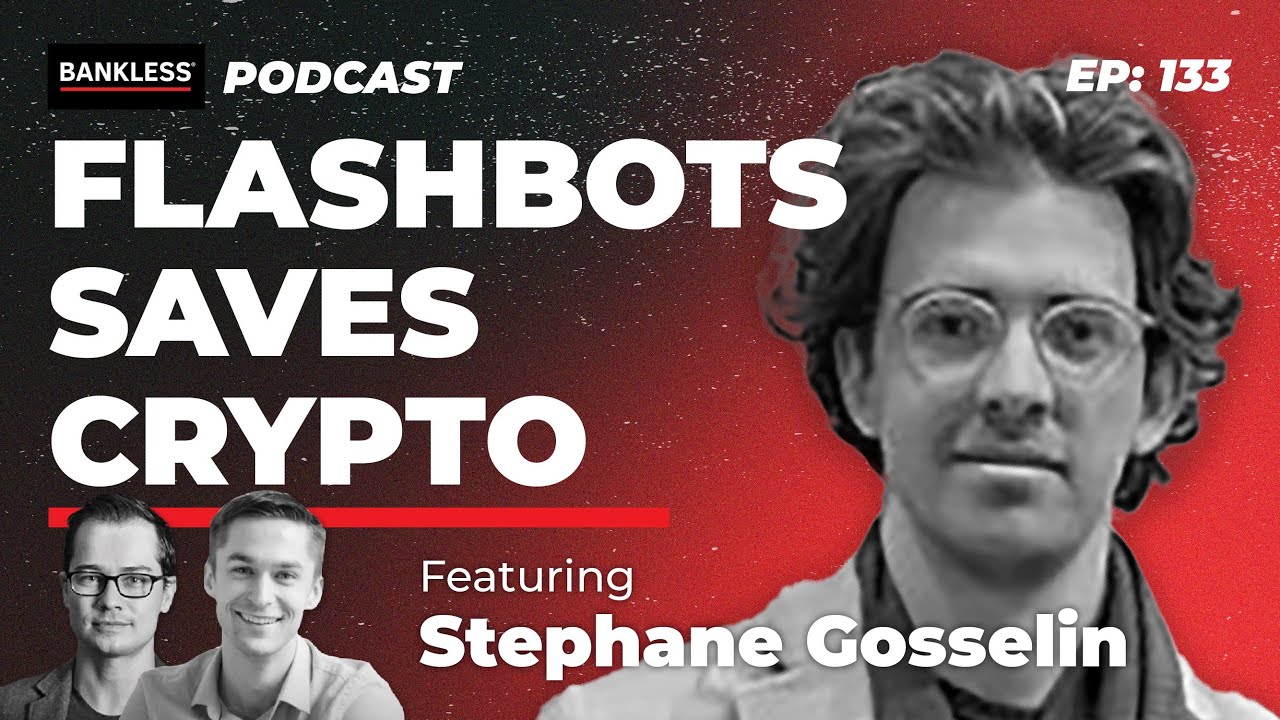 How Flashbots Saves Crypto – Stephane Gosselin