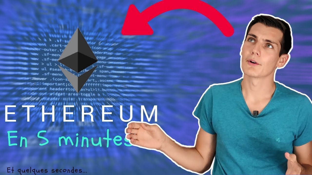 L’Ethereum en 5 minutes