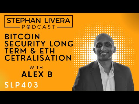 Alex B on Bitcoin Security Long Term & ETH Centralisation
