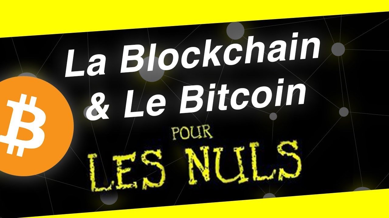 LA BLOCKCHAIN ET LE BITCOIN POUR LES NULS ! Explication en 2 minutes