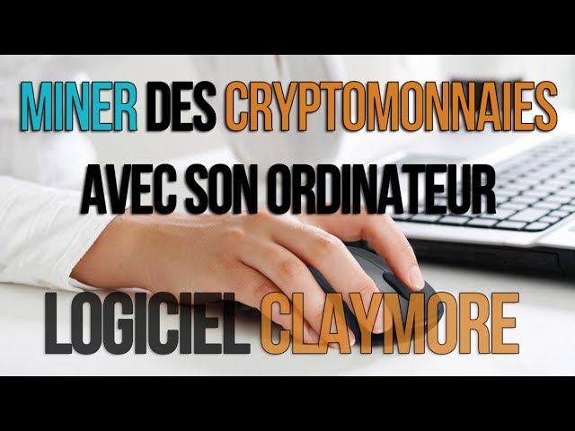 Miner des cryptomonnaies  de A à Z avec son ordinateur [Logiciel Claymore]