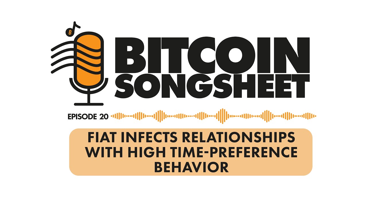 Jimmy Song: Fiat Infects Relationships with High Time-Preference Behavior