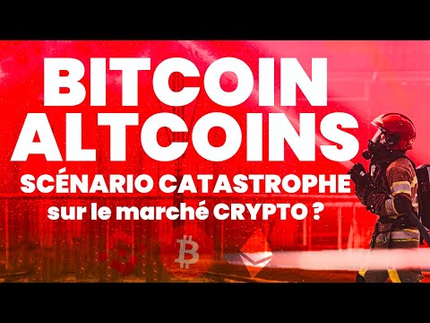 BITCOIN & ALTCOINS SCÉNARIO CATASTROPHE sur le MARCHÉ CRYPTO ?!? ?