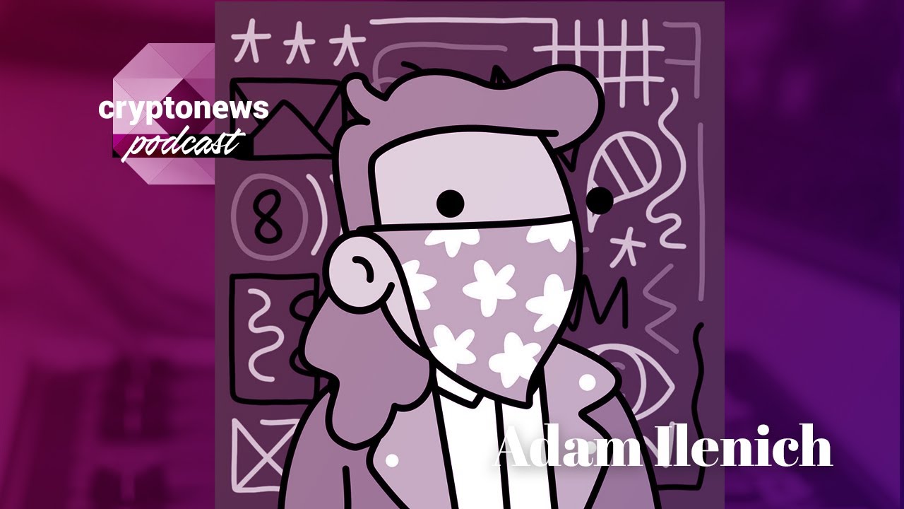 Adam Ilenich on Web3 Community Building, Twitter and Rarible | CryptoNews Podcast #173