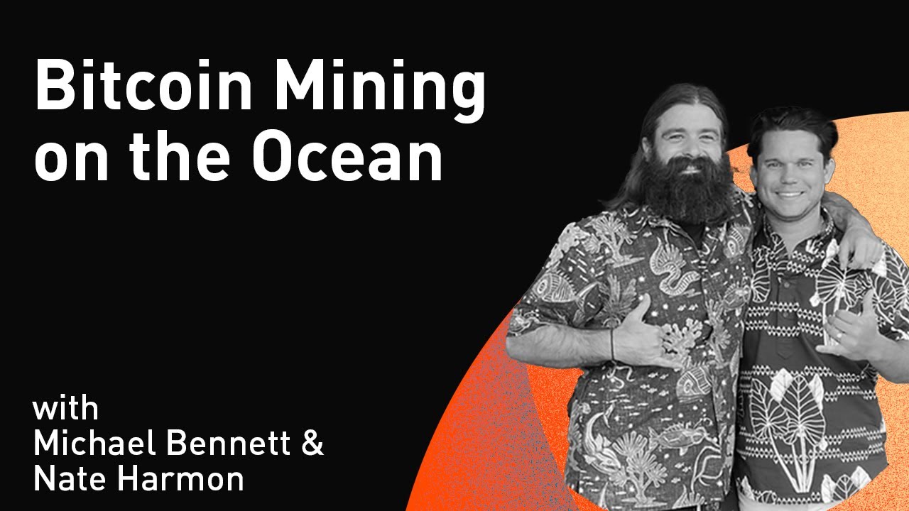 Bitcoin Mining on the Ocean with Nathan and Michael