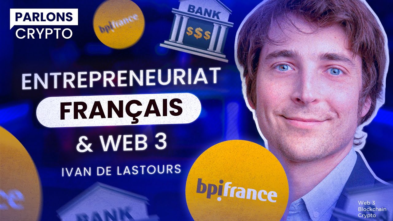 La vision de la BPI sur la Blockchain – Parlons Crypto (Ivan De Lastours)