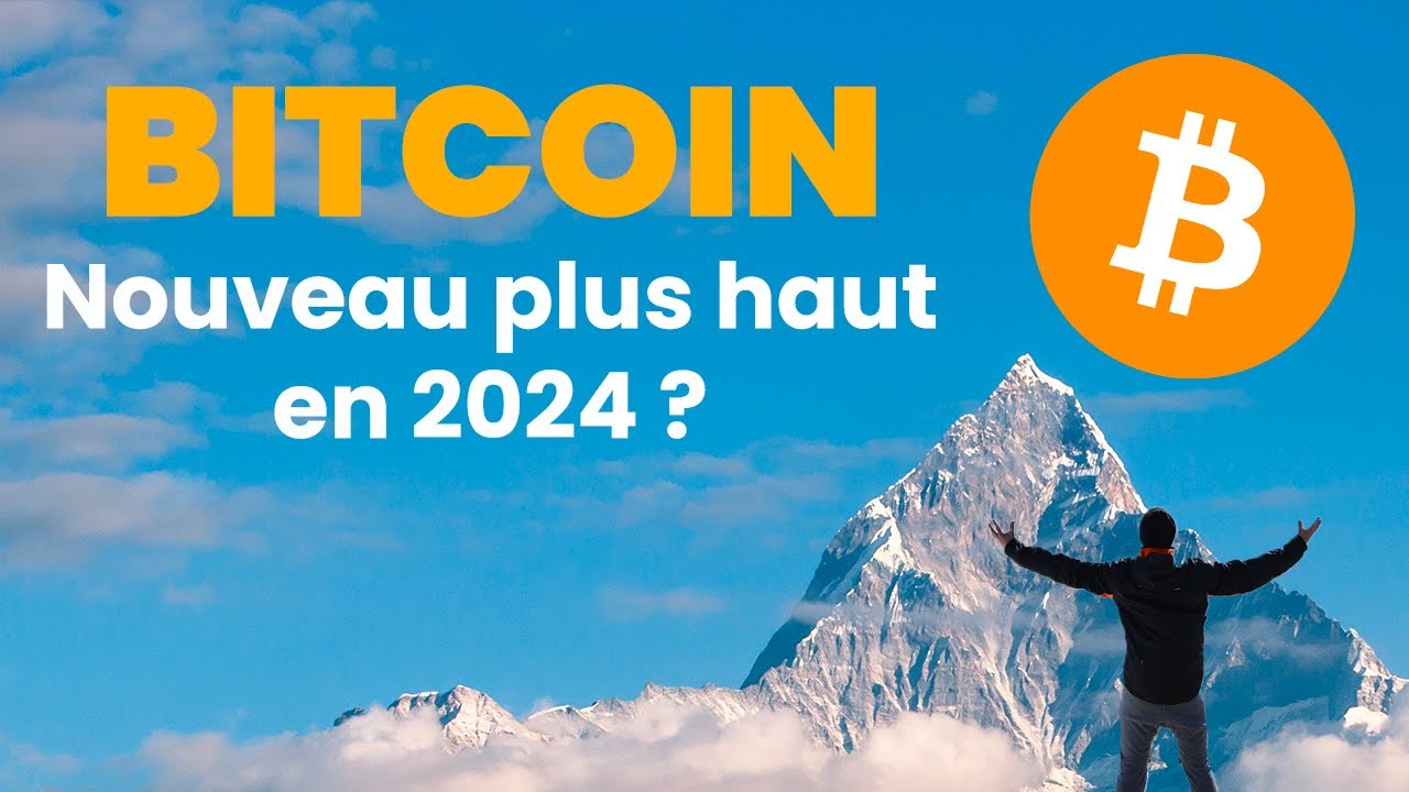 BITCOIN NOUVEAU PLUS HAUT en 2024 ? ?