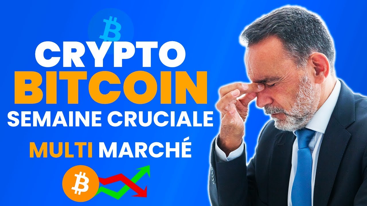 Crypro et Altcoin, une semaine cruciale multi-marché !