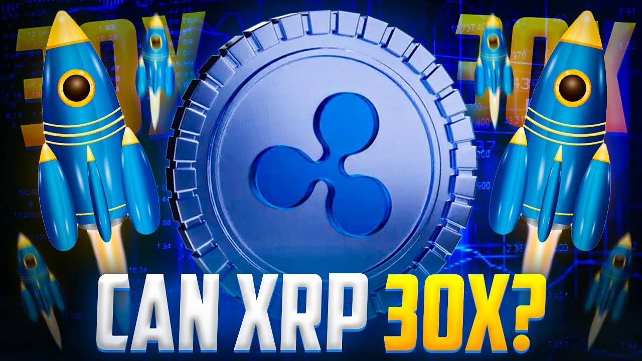 Can XRP Really 30x From Here? Is It Possible?