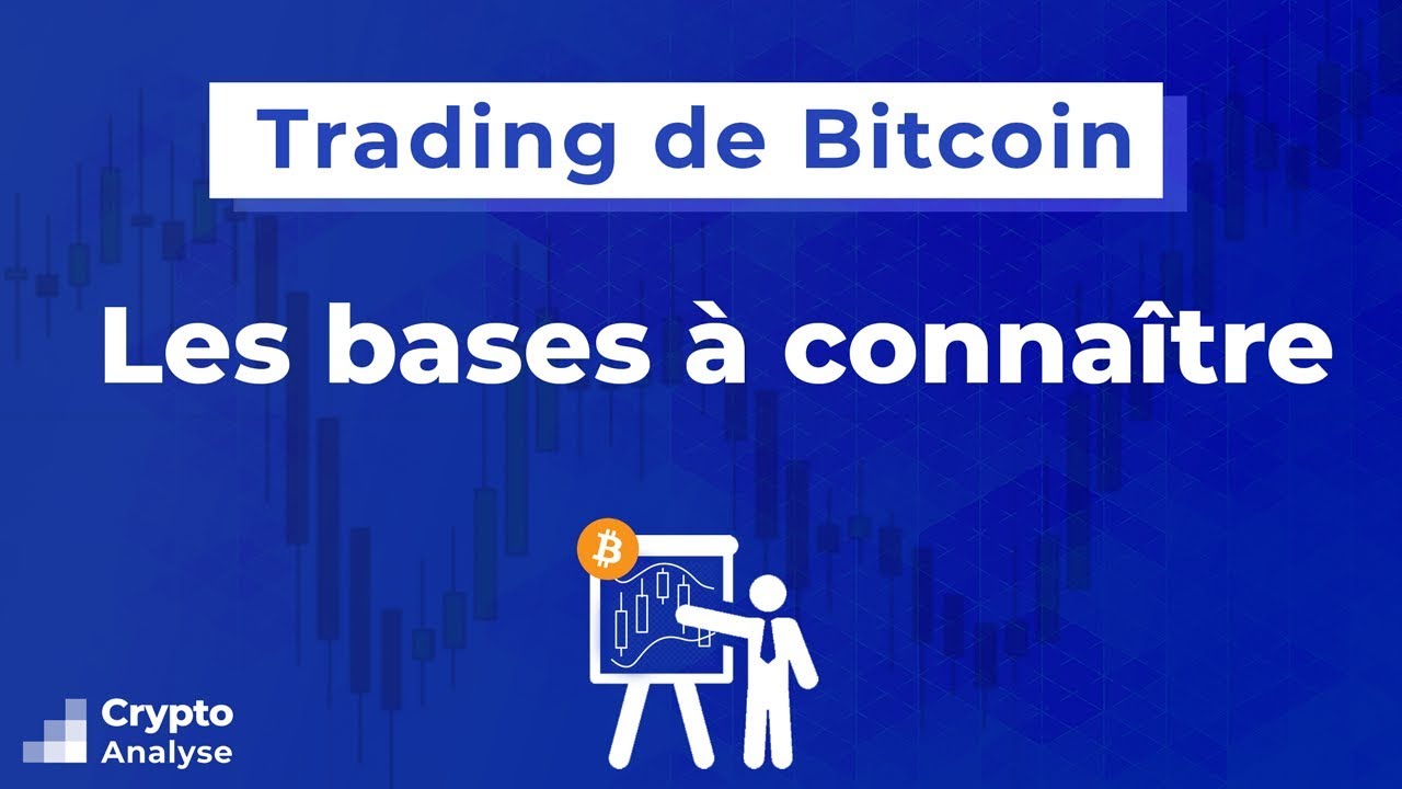 Le Trading de crypto monnaies : Les bases à connaitre