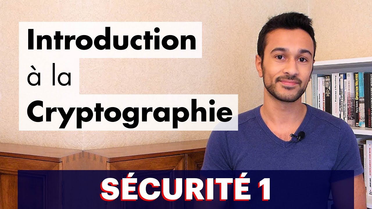 Sécurité 1 : Introduction à la Cryptographie