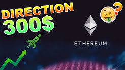 ETHEREUM 300$ EN VUE !!!???