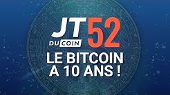 BITCOIN A 10 ANS !