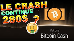 BITCOIN CASH 280$ CRASH en vue !!!???