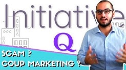 Initiative Q : Scam ? Coup marketing ? Devrais-tu t’inscrire ?