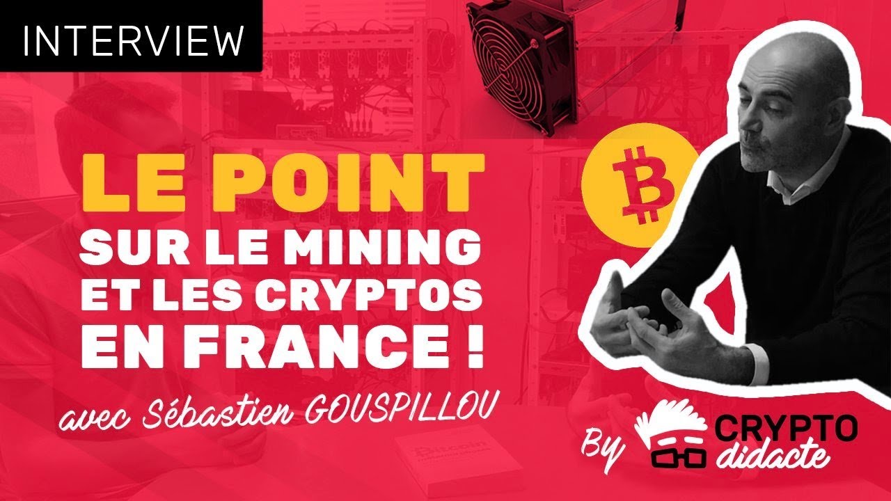 INTERVIEW #1 – Sébastien Gouspillou – L’actu CRYPTO et MINING en France !