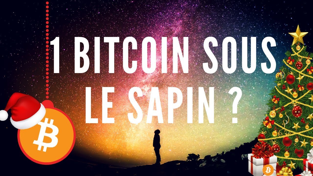 1 BITCOIN SOUS LE SAPIN ?