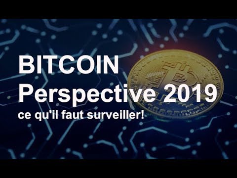 QUE DEVEZ-VOUS SURVEILLER SUR LE BITCOIN EN 2019
