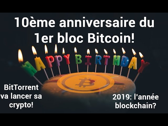 10ème anniversaire du 1er bloc Bitcoin!!!