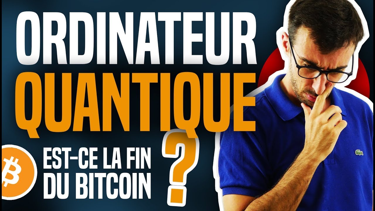 Ordinateur Quantique ! EST-CE LA FIN DU BITCOIN ?