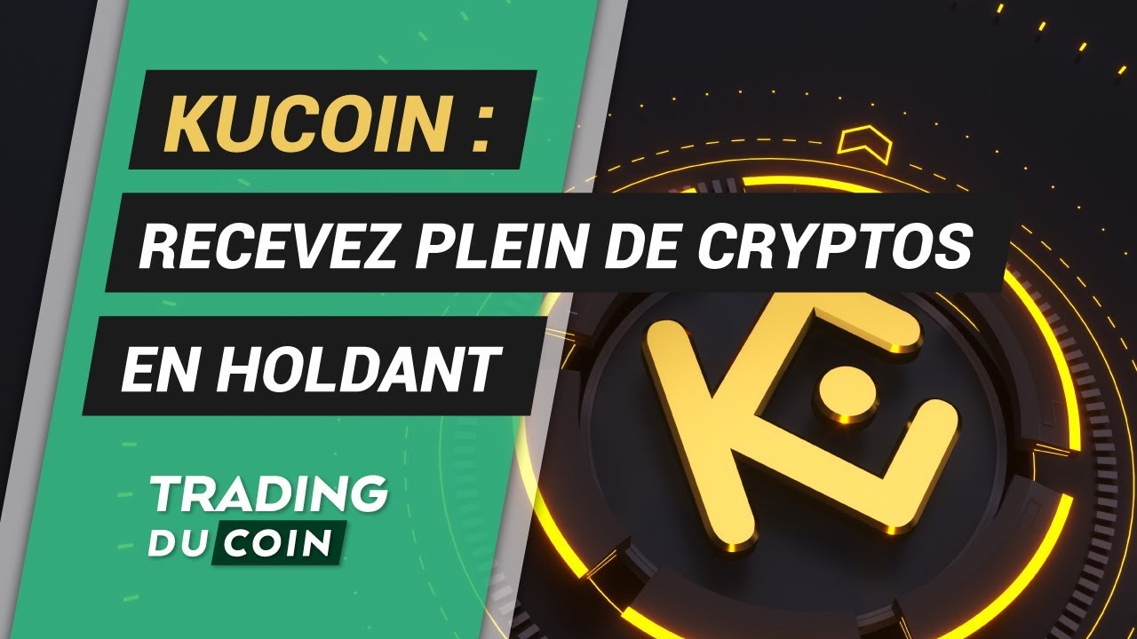 ANALYSE KUCOIN : RECEVEZ PLEIN DE CRYPTOS EN HOLDANT