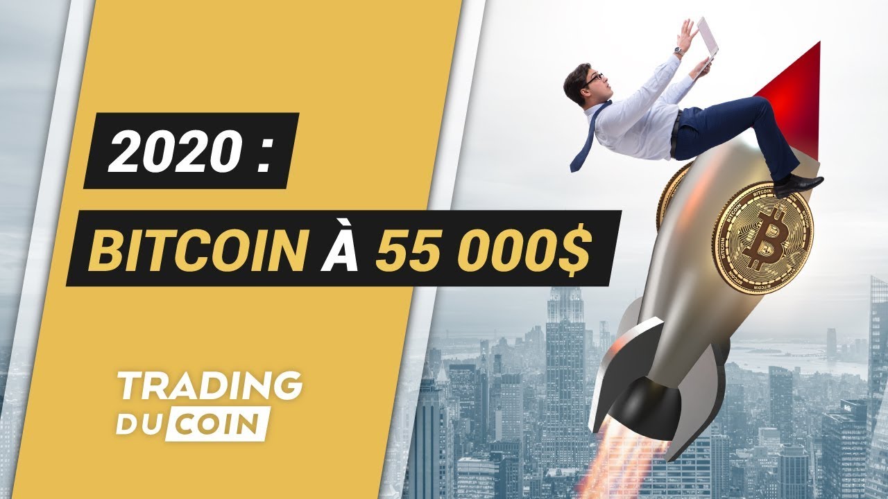 BITCOIN À 55 000$ EN 2020 : LA DÉMO
