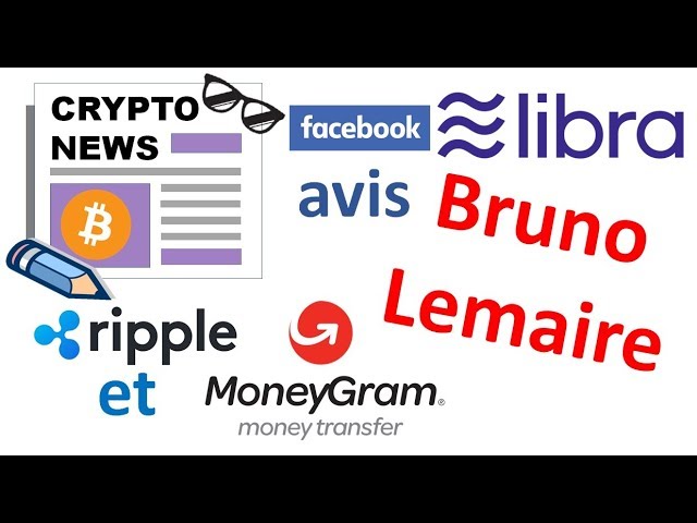 MoneyGram utilise Ripple, France contre Facebook Libra