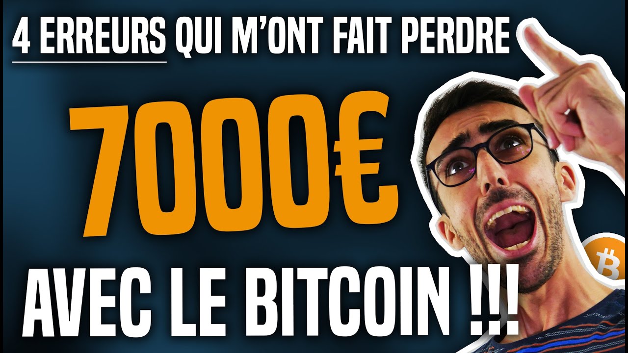 4 ERREURS qui m’ont fait perdre 7000€ avec le BITCOIN !