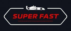 SUPER FAST