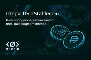 Utopia P2P Introduces Anonymous USD Stablecoin Backed by DAI