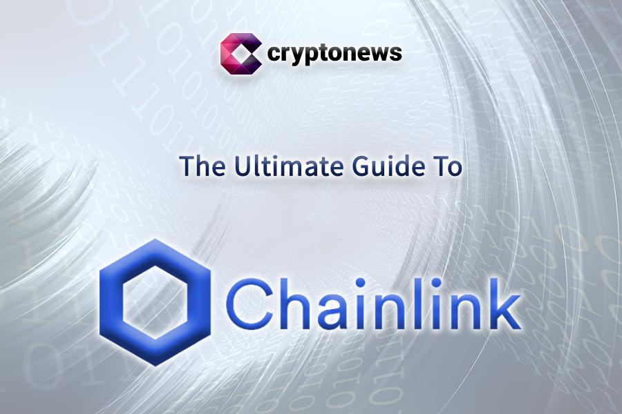 The Ultimate Guide to Chainlink What Is LINK Coin?
