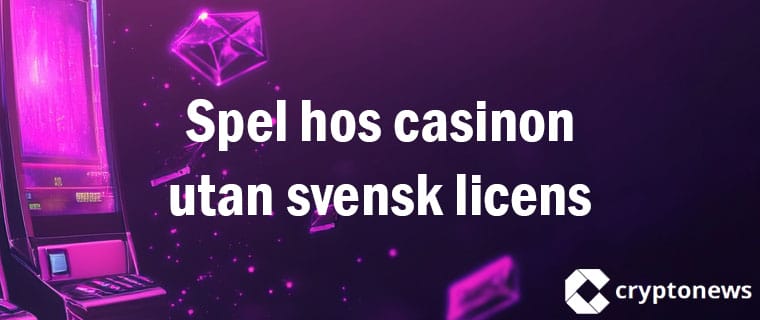Spel hos casinon utan svensk licens
