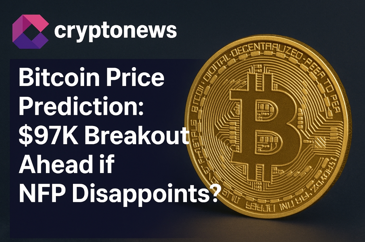 Bitcoin Price Prediction: $97K Breakout Ahead if NFP Disappoints?