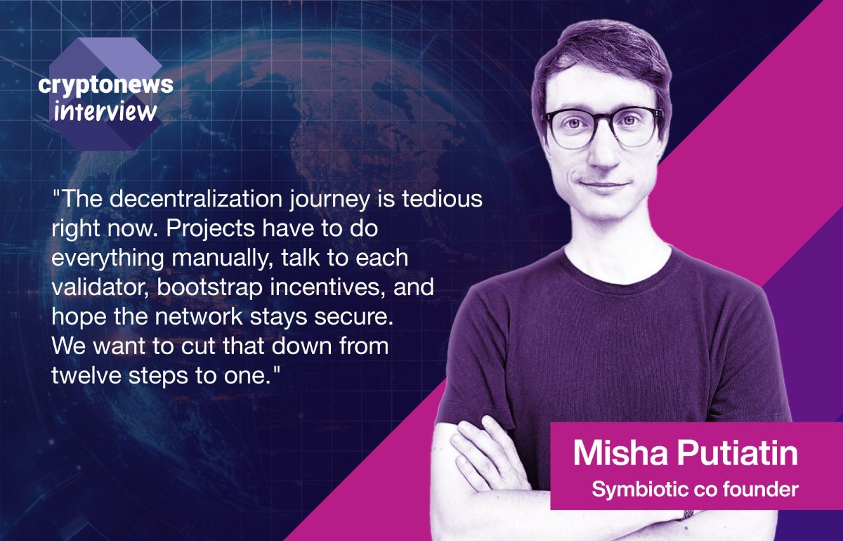 Symbiotic’s Misha Putiatin on Shared Security Infrastructure: Interview