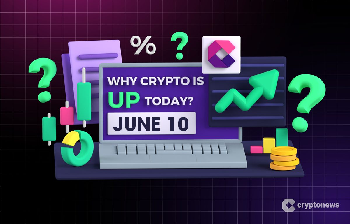 Why Is Crypto Up Today? – June 10, 2025