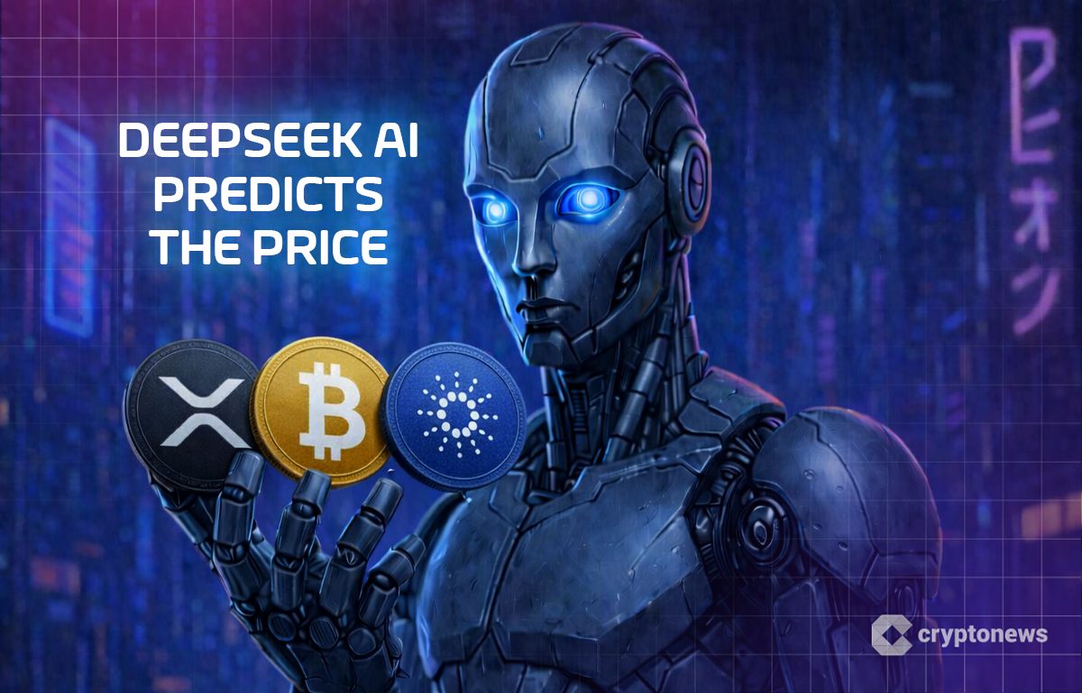 China’s DeepSeek AI Predicts the Price of XRP, Bitcoin and Cardano By the End of 2026