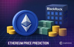 Ethereum Price Prediction: Wall Street Giant BlackRock Sees Ethereum as Financial Infrastructure – Could ETH Become the Internet of Money?