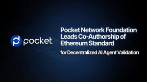 Pocket Network Foundation Leads Co-Authorship of Ethereum Standard for Decentralized AI Agent Validation
