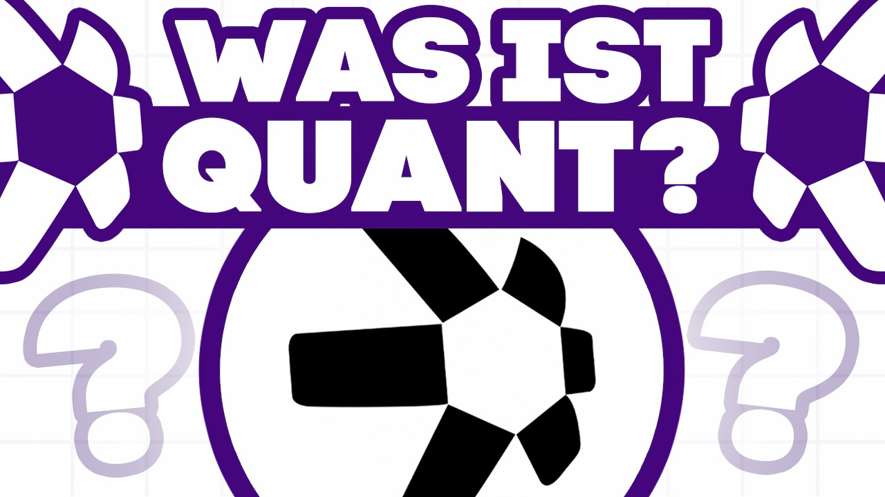 Was ist Quant