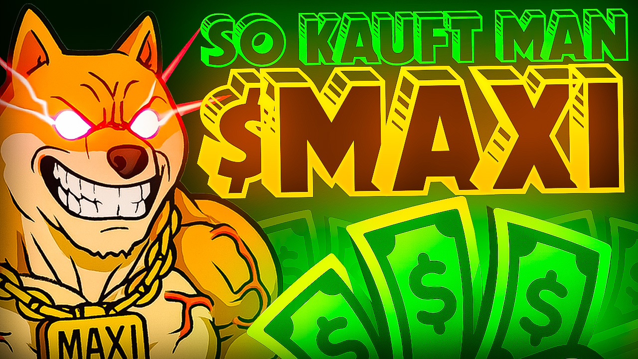 So kauft man $MAXI